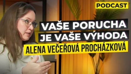 Vaše porucha je vaše výhoda - Alena Večeřová Procházková #21