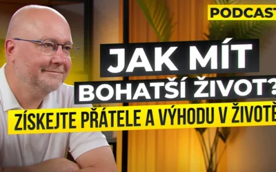 Jak mít bohatší život a získávat přátele. #30