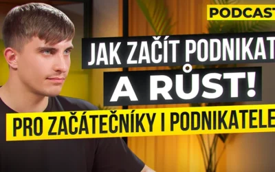 Jak začít podnikat, růst a vyrůst. #35